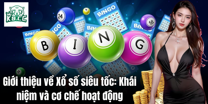 Xổ Số Siêu Tốc - Cơ Hội Trúng Lớn Với Kinh Nghiệm Từ K9CC Khái quát về xổ số siêu tốc: Định nghĩa và cách thức vận hành