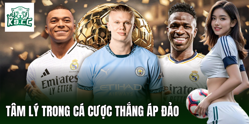 Cược Thắng Áp Đảo - Chiến Lược Cược Thông Minh Từ K9CC Tâm lý cần có khi tham gia cá cược thắng áp đảo