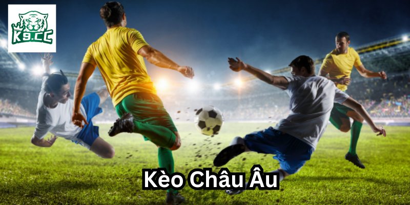 Tất Tần Tật Về Kèo Châu Âu: Hướng Dẫn Chi Tiết Cho Người Mới Kèo Châu Âu là gì?