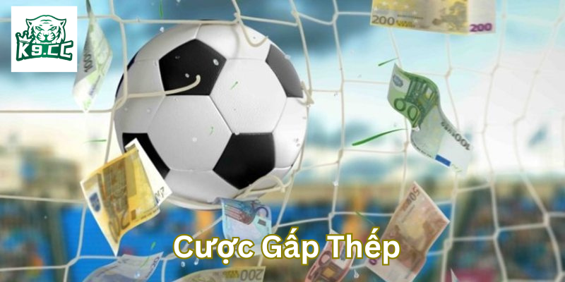 Bí Kíp Cược Gấp Thếp: Chiến Thuật Vàng Khi Cá Cược Bóng Đá Mẹo chơi Cược Gấp Thếp
