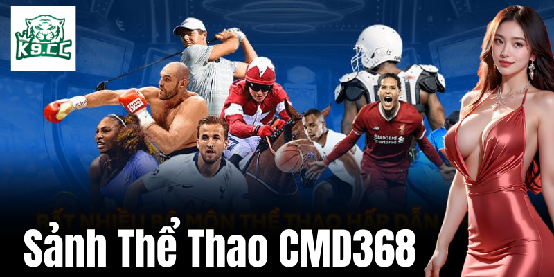 Sảnh Thể Thao CMD368 - Trải Nghiệm Cá Cược Thể Thao Đỉnh Cao Các hình thức cược tại CMD368