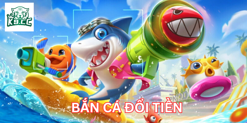 Bí Kíp Chơi Bắn Cá Đổi Tiền: Thắng Đậm Mỗi Ngày! Cách chơi Bắn Cá Đổi Tiền